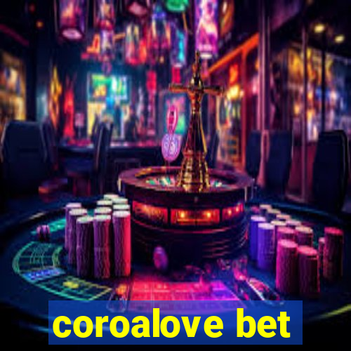 coroalove bet